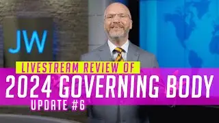 Livestream review of Governing Body Update #6