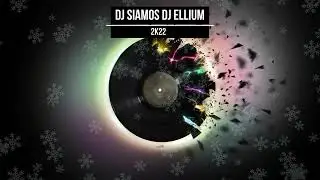 Dj Siamos ❌ Dj Ellium - 2K22 (OKA REMIX)