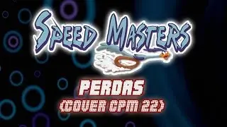 Perdas (cover CPM 22) | Speed Masters