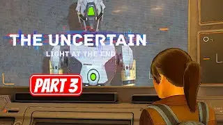 THE UNCERTAIN: LIGHT AT THE END | Part 3 Gameplay Walkthrough No Commentary FULL GAME