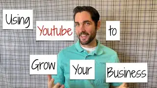 Using Youtube to Grow Your Business