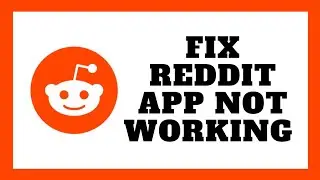 How To Fix Reddit Not Working