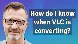 How do I know when VLC is converting?