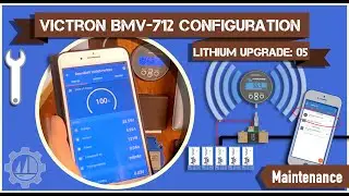 Victron BMV-712 Battery Monitor Configuration using Victron Connect App: Lithium Battery Upgrade 05