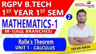 Lec 2 | Rolle's Theorem | Mathematics 1 (M-1) RGPV B.Tech  1st Year 1 Sem for all Branches | Irfan