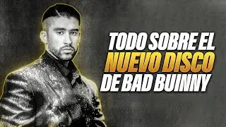 SE FILTRA FECHA DEL DISCO DE BAD BUNNY ¿CUÁNDO SALE?