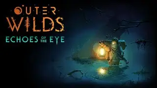 Hannah Plays... Outer Wilds: Echoes of the Eye! Pt. 4 Finale