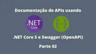 Documentação de APIs usando .NET Core 5 e Swagger (OpenAPI) #2