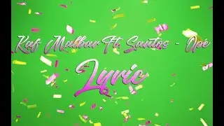 Kaf Malbar Ft. Santos - Opé (Lyrics)
