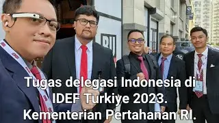 Delegasi Indonesia to IDEF, International Defence Expo 2023. Istanbul, Turkiye.
