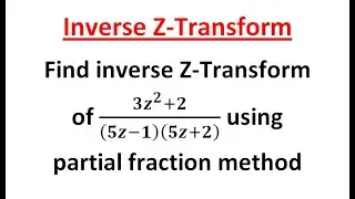 How to find Inverse Z-Transform Using Partial Fraction Method l Anumega Tutorial 01