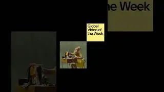 Global Video of the Week :  