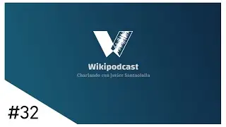 Wikipodcast - Charlando con Javier Santaolalla #32
