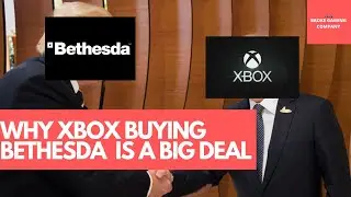 Why Xbox Buying Bethesda Is A Big Deal