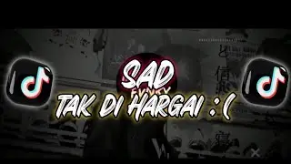 Dj SAD VIRAL | DJ TAK DI HARGAI | VIRAL TIK TOK (LanaRmx ft Naldy Baik)