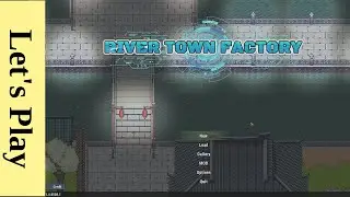 River Town Factory | Part 18