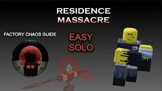 (NOT OUTDATED) Residence Massacre Easy Factory Chaos Solo Strat