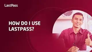 How do I use LastPass?
