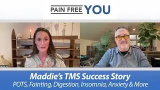 Maddie's TMS Success Story - POTS, Fainting, Digestion, Insomnia, Anxiety & More