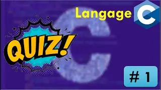 Langage C : Quiz #1