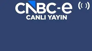CNBC-e Canlı Yayını 📺 Canlı Borsa, Ekonomi, Hisse Analizleri, Altın Fiyatları 💵