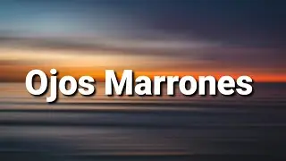 Lasso - Ojos Marrones (Letra/Lyrics)