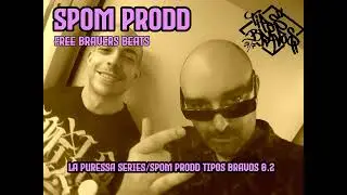 SPOM PRODD / TIPOS BRAVXS / FREE BEATS