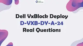 Dell VxBlock Deploy D-VXB-DY-A-24 Real Questions