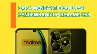 CARA MENGAKTIFKAN OPSI PENGEMBANG HP REALME C53