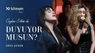 Ceylan Ertem ile Duyuyor Musun? @SenaSenerMusic