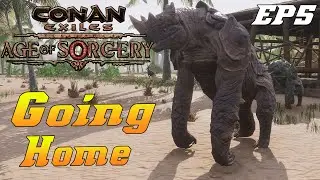 Conan Exiles Age Of Sorcery 3.0 (The Journey Home EP5)