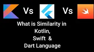 Similarity SWIFT, KOTLIN AND DART Language Kotlin #2 | Hindi