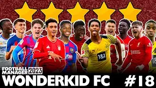 RUNNING OUT OF TIME! Wonderkid FC Episode 18 | Football Manager 2023
