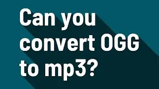 Can you convert OGG to mp3?