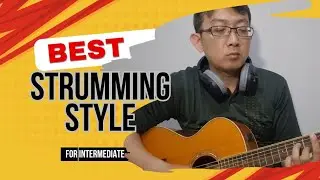 Best strumming style for intermediate skill