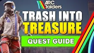 ARC Raiders Trash Into Treasure Quest Guide