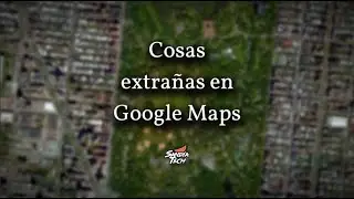 Strange things on Google Maps