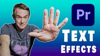 5 TEXT EFFECTS in PREMIERE PRO - How to make your TEXT look PRO!