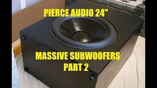 Pierce Audio 24" Subwoofers Build Log Part 2