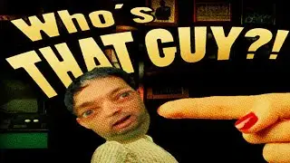 WHO'S THAT GUY