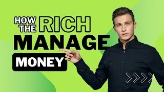Money Management Tips From The Rich: How To Grow And Protect Your Wealth