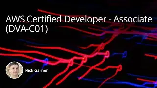 AWS Certified Developer - Assoc Lesson 12