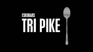 Eskobars - Tri Pike