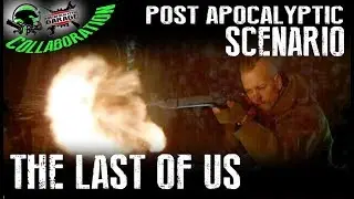 The Last Of Us - Post Apocalyptic Scenario