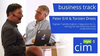 Peter Ertl & Torsten Drees - Digitale Transformation, Integration & Co. - cim lingen 2019