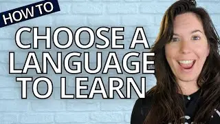 How do I choose a foreign language to learn? You NEED to know this!