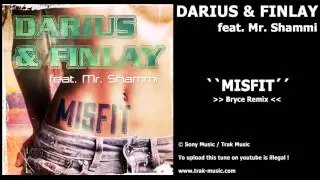Darius & Finlay feat. Mr. Shammi - Misfit (Bryce Remix)