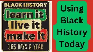 Using black history today