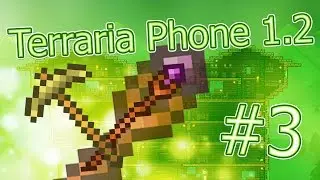 LP. Terraria Phone #3 (Золотая кирка и странное явление)
