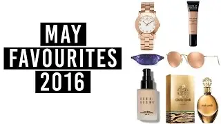 May Favourites 2016